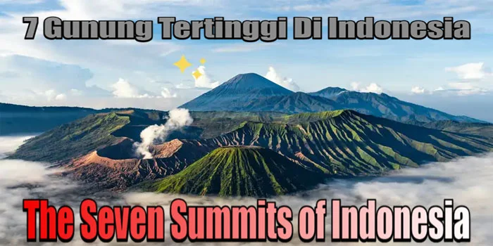 7 Gunung Tertinggi Di Indonesia, Apa Saja?